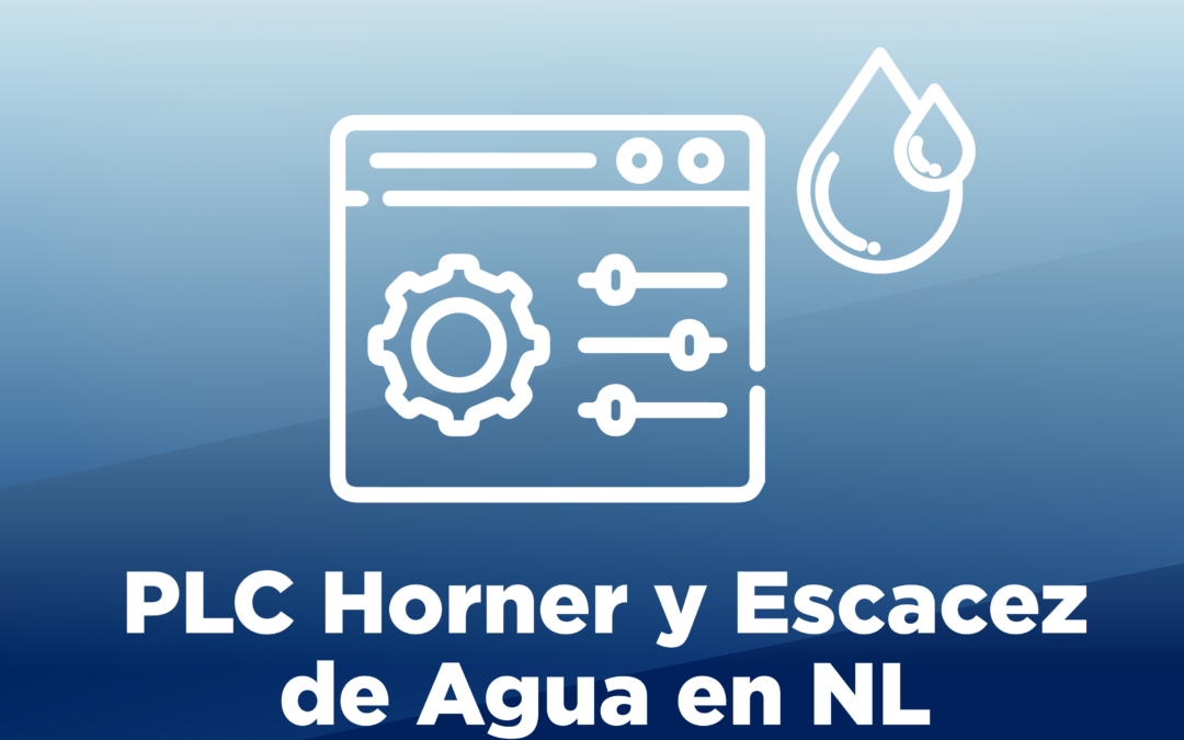 ¿Cómo ayudó un PLC Horner durante la escasez de agua en Nuevo León?