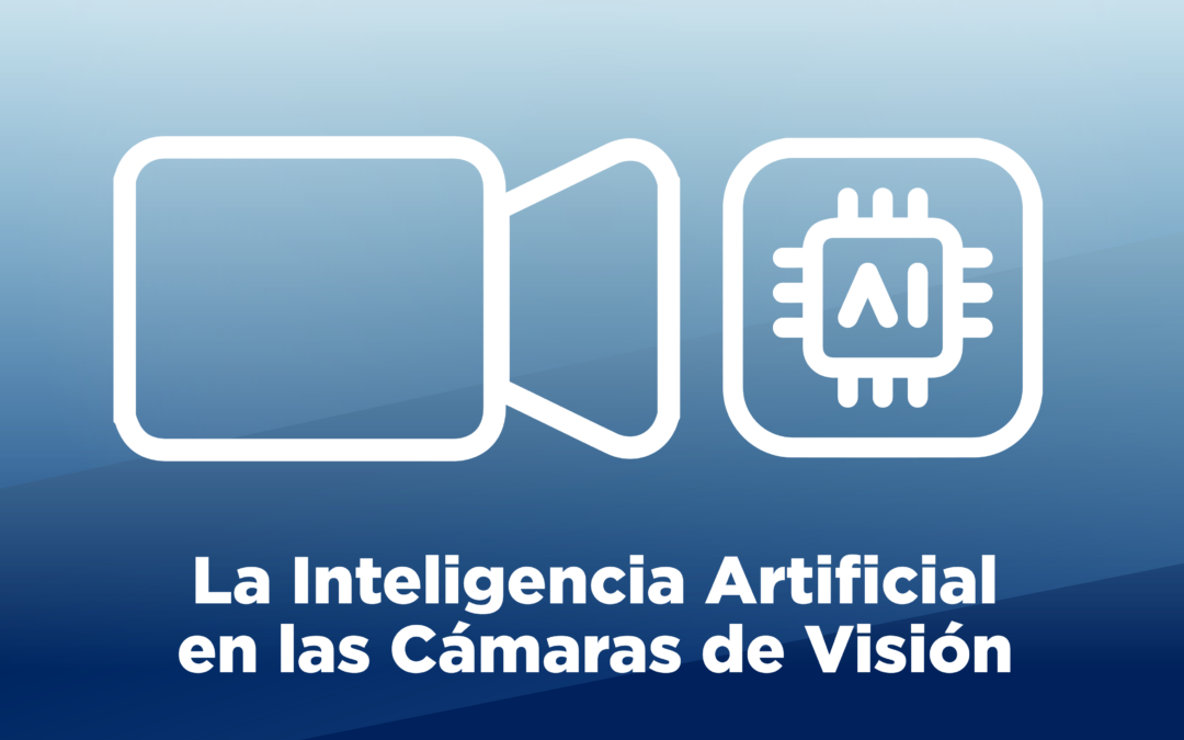 CTQ_Inteligencia Artificial en las Camaras de Vision